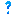 ?